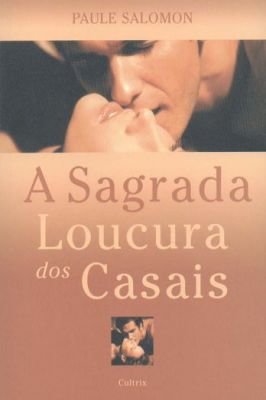 A Sagrada Loucura dos casais