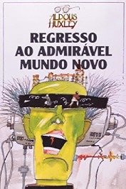 Regresso ao admirável mundo novo