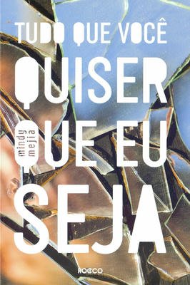 Tudo que você quiser que eu seja