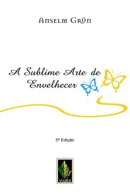 A Sublime Arte de Envelhecer