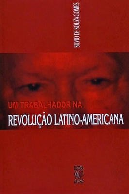 Um trabalhador na revolução latino- americana