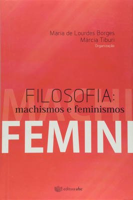 Filosofia: Machismos e feminismos