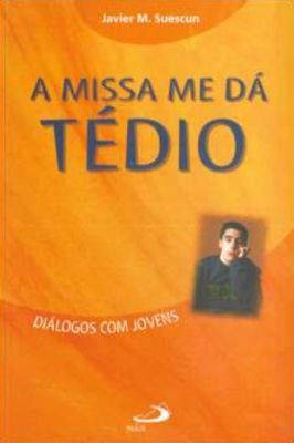 A Missa Me Dá Tédio