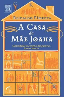 A Casa da Mãe Joana-curiosidades Nas Origens das Palavras.....