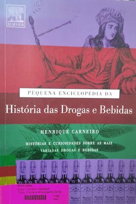 Pequena Enciclopedia da História das drogas e bebidas