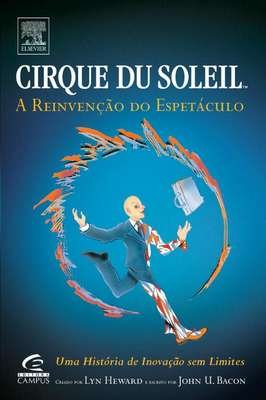 Cirque du Soleil - a reinvenção do espetáculo