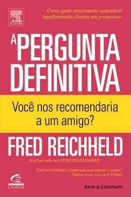 A Pergunta Definitiva. Você nos Recomendaria a um Amigo?