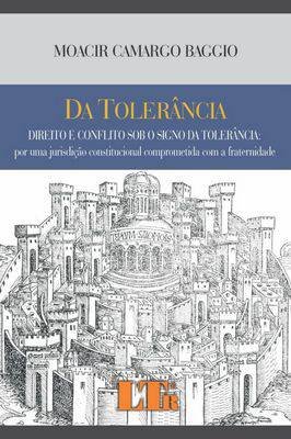 Da Tolerância - direito e conflito sob o signo da tolerância
