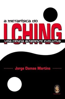 A Metafisica do i Ching