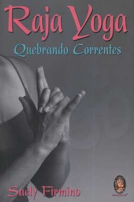 Raja Yoga - Quebrando correntes