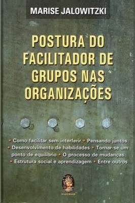 Postura do Facilitador de Grupos Nas Organizações