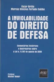 A Inviolabilidade do direito de defesa