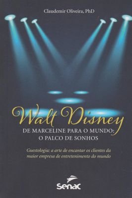Walt Disney - De Marceline Para o Mundo - O Palco dos Sonhos