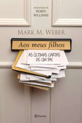 Aos Meus Filhos- as Ultimas Cartas de um Pai