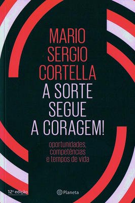 A Sorte Segue a Coragem !