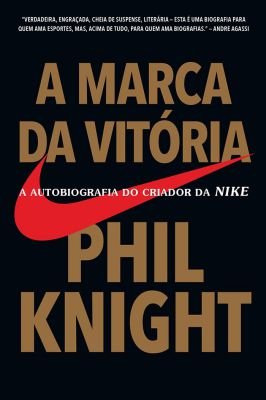 A Marca da Vitória - a autobiografia do criador da Nike