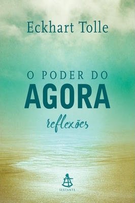 O Poder do Agora - Reflexões