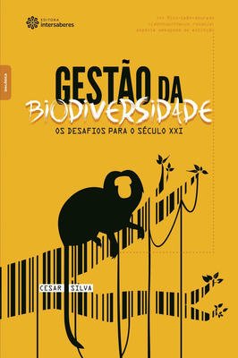 Gestão da biodiversidade: os desafios para o século XXI