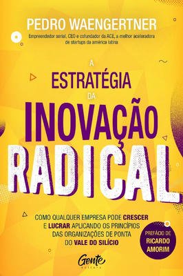 A Estratégia da Inovação Radical