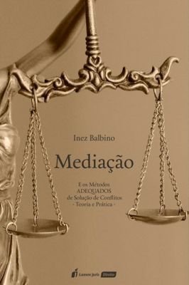 Mediação e os Meios Adequados de Solução de Conflitos