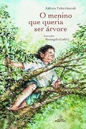 O Menino que queria ser árvore