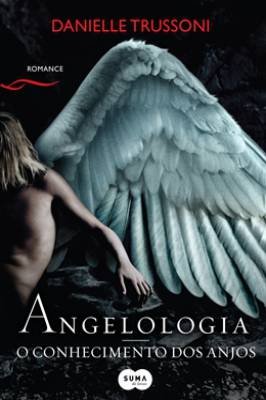 Angelologia - o Conhecimento dos Anjos