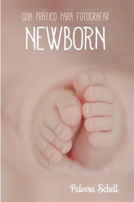 Guia prático para fotografar Newborn