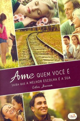 Ame quem você é: saiba que a melhor escolha é sua