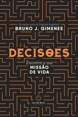 Decisoes - Encontrando a Missao da Sua Alma