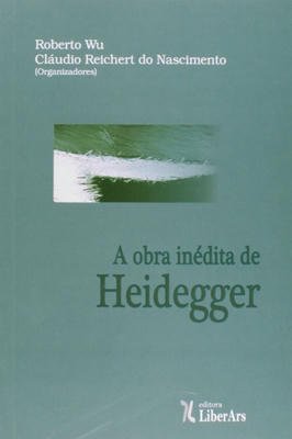 A Obra inédita de Heidegger