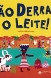 Não Derrame o Leite! - Volume 1