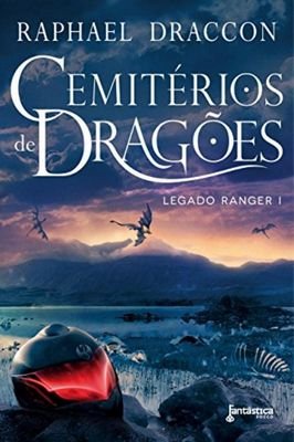 Cemitérios de Dragões - Legado Ranger 1