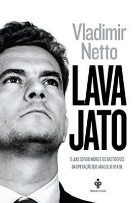 Lava Jato - Bastidores da Operação Que Abalou o Brasil