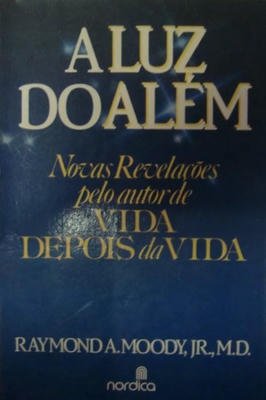 A Luz do Além - Novas revelações peçp autor de Vida depois da Vida
