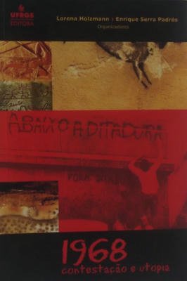 1968 contestação e utopia