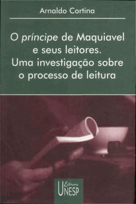 O Príncipe de Maquiavel e Seus Leitores: uma Investigação