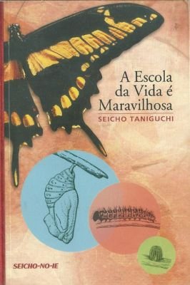 A Escola da Vida é Maravilhosa