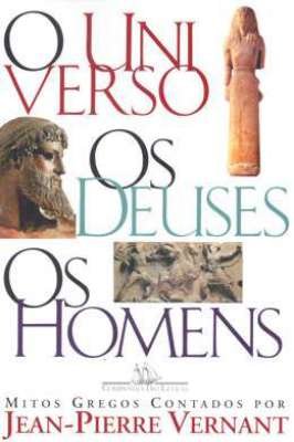 O Universo, os Deuses, os Homens