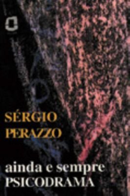 Ainda e Sempre Psicodrama