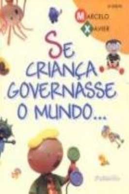 Se criança governasse o mundo ...