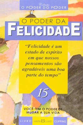O Poder da Felicidade - 35 - Você Tem o Poder de Mudar a
