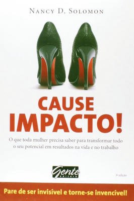 Cause Impacto-pare de Ser Invisível e Torne -se Invencível