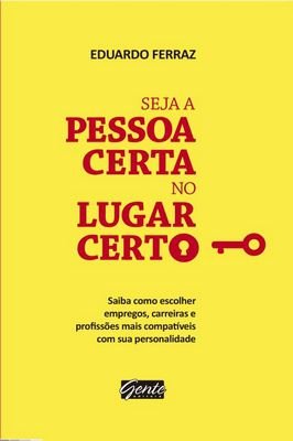 Seja a pessoa certa no lugar certo