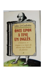 Once Upon a Time um Inglês... : A História, os Truques e os Tiques do idioma mais falado do planeta