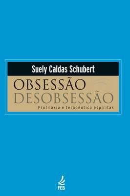 Obsessão Desobsessão - profilaxia e terapeutica espíritas