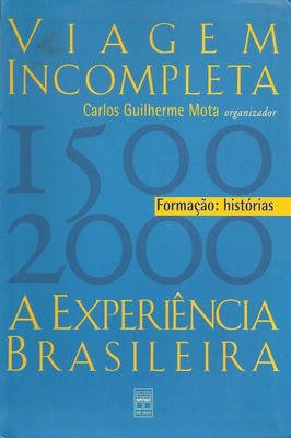 Viagem Incompleta: a Experiência Brasileira - 2 Volumes