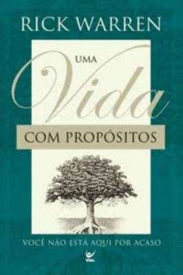 Uma Vida Com Propósitos: Você Não Está Aqui por Acaso
