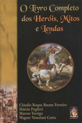 O Livro Completo dos Heróis, Mitos e Lendas