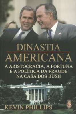 Dinastia Americana - a Aristocracia, a Fortuna e a Política da ....