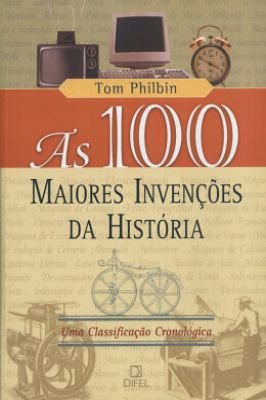 As 100 Maiores Invenções da História